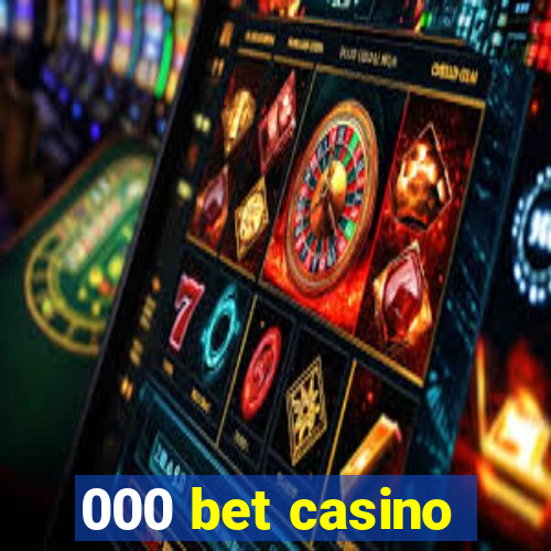 000 bet casino